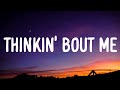 Morgan Wallen Thinkin Bout Me Lyrics