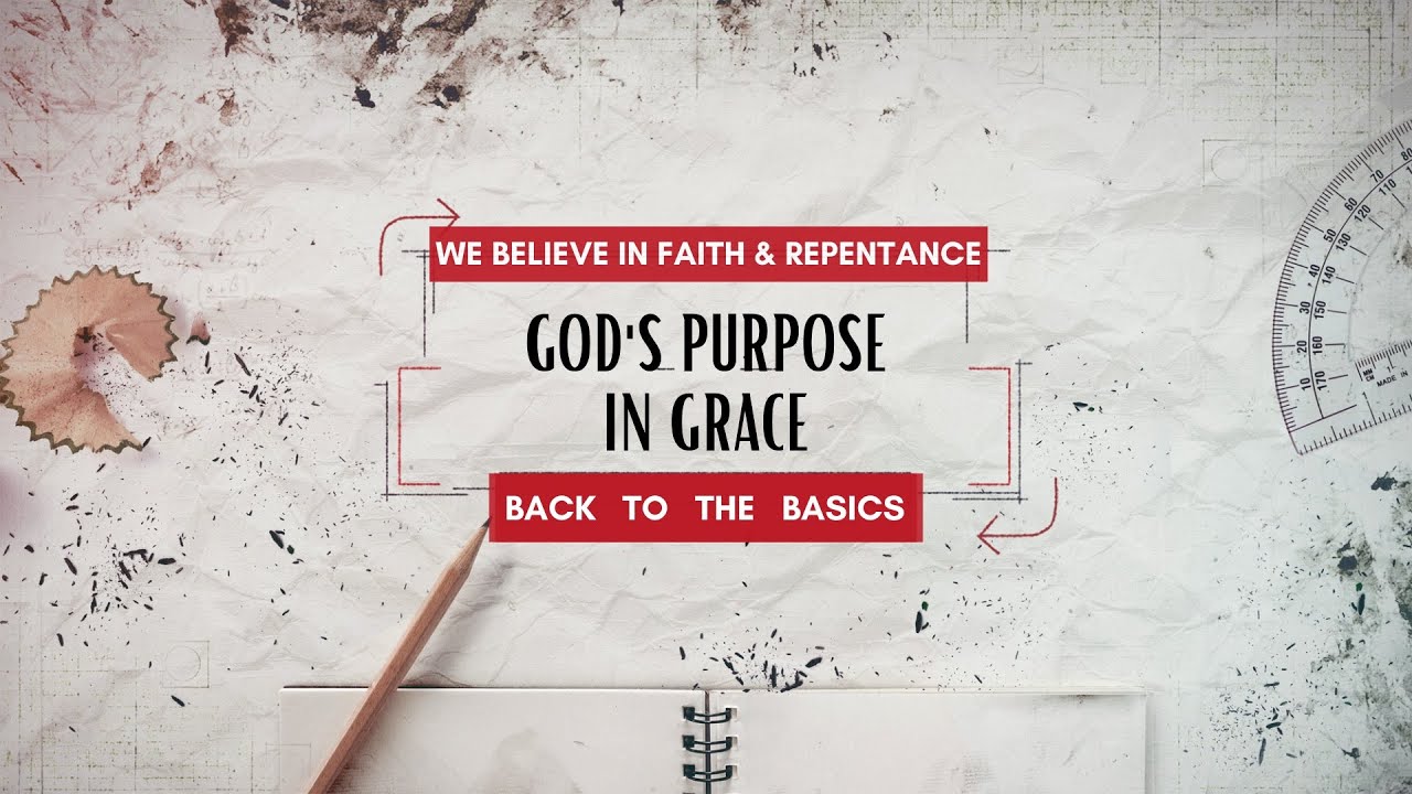 9/24/2023 - God's Purpose in Grace (We Believe)
