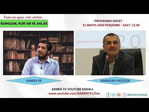 "Ramazan, Kur'an ve Ahlâk" - [Hamza Er - Ramazan Yazçiçek] - 21.05.2020