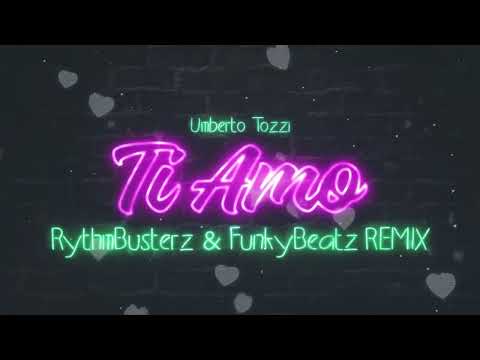 Umberto Tozzi - Ti Amo (Rythmbusterz x Funky Beatz Remix)