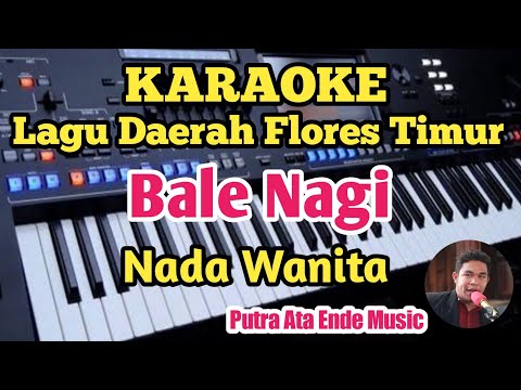 BALE NAGI(Karaoke Nada Wanita||Lagu Flores Timur - Music By Putra