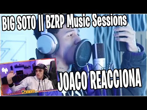 JOACO LOPEZ REACCIONA A BIG SOTO || BZRP Music Sessions #28