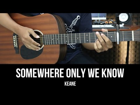 Somewhere Only We Know - Keane | EASY Guitar Tutorial with Chords / Lyrics