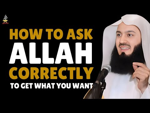How to Ask Allah Correctly to Get What You Want | Powerful Islamic Reminder