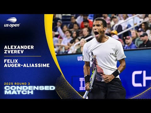 Alexander Zverev vs. Felix Auger-Aliassime Condensed Match | 2025 US Open Round 3