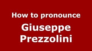How to pronounce Giuseppe Prezzolini