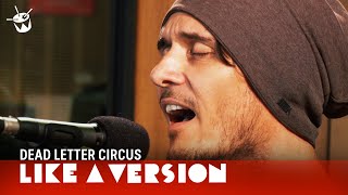 Dead Letter Circus cover Rage Against The Machine 'Killing In The Name' for Like A Version