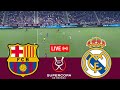 LIVE Real Madrid Vs Barcelona Supercopa De España Final 25 26 Full Match Video Game Simulation