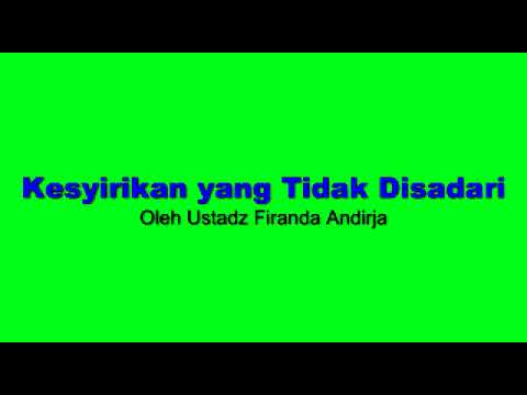 Kesyirikan yang Tidak Disadari