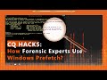CQ Hacks 38 How Forensic Experts Use Windows Prefetch