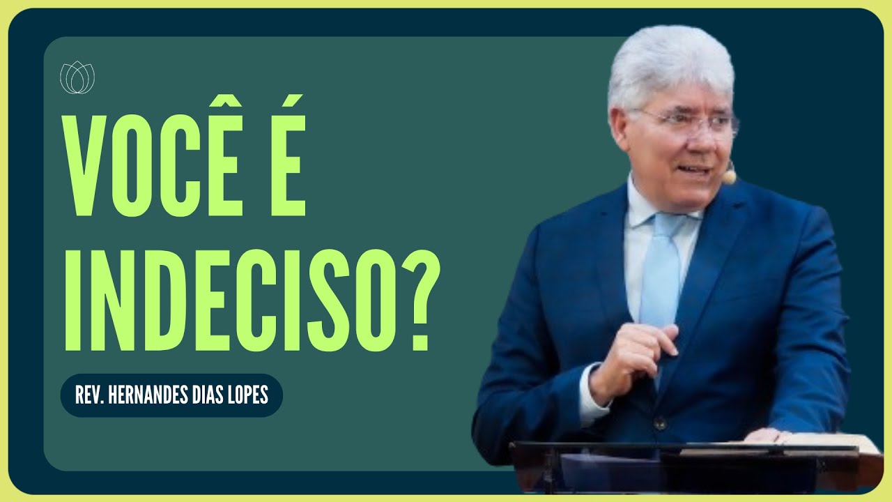 CRENTE NÃO É INDECISO! | Rev. Hernandes Dias Lopes | IPP
