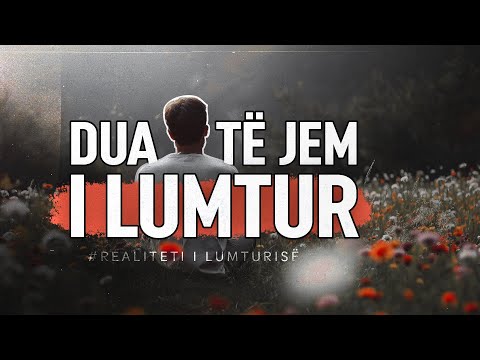 Dua të jem i lumtur | Realiteti i lumturisë