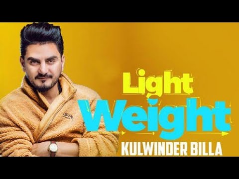 Light Weight Paara Vaste Heavy Weight | KULWINDER BILLA | Latest Song | Full HD Video