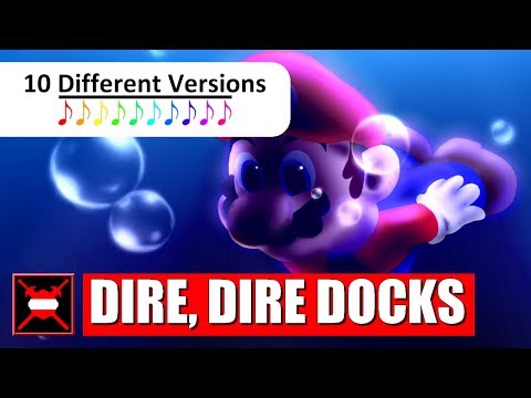 10 Different Versions - "Dire, Dire Docks" from Super Mario 64