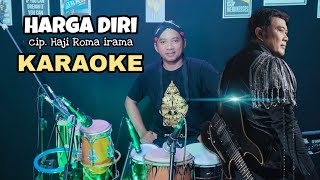 Download lagu HARGA DIRI [KARAOKE] RHOMA IRAMA - Audio jernih stereo mp3