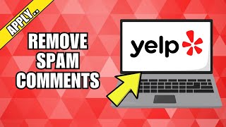 How To Get Paid From Yelp Removing Spam Comments