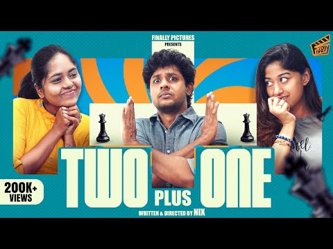 Two Plus One 👭🏻 - PART 01 | Ft. Pratheesh, Divya Gowri, Meenakshi | Nix | Comedy | 4K | Finally