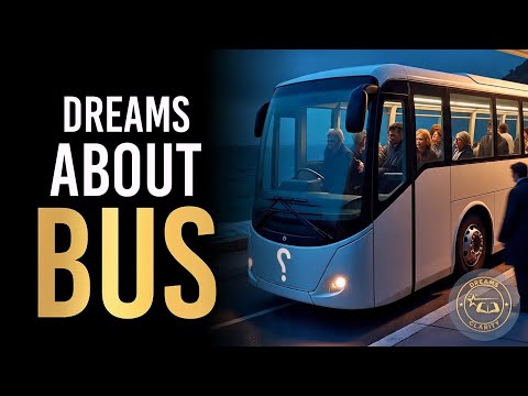 BUS DREAM MEANING: Biblical Meaning of Bus In A Dream | Dreams of Missing A Bus