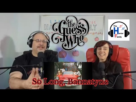 The Guess Who - So Long, Bannatyne Reaction