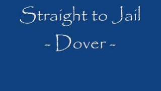 Straight to Jail - Dover -