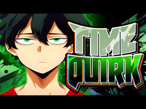 What If Deku Had A Overpowered Time Quirk |the movie |