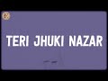 Teri Jhuki Nazar Lyrics Pritam Shafqat Amanat Ali