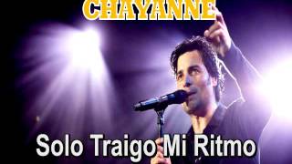 CHAYANNE &quot;Solo Traigo Mi Ritmo&quot;
