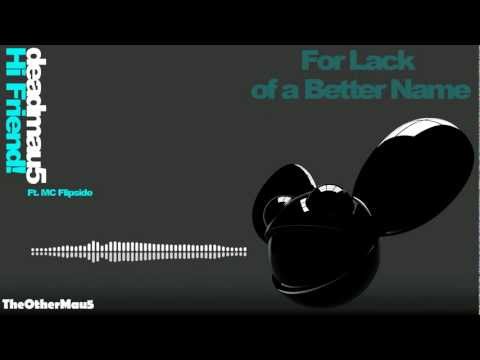 Deadmau5 - Hi Friend! [Ft. MC Flipside] || HD