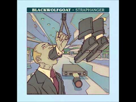 Blackwolfgoat  -  Straphanger
