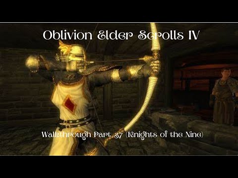 Oblivion Elder Scrolls IV: Walkthrough part 37 (Knights of the Nine)