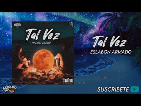 Tal Vez - Eslabon Armado (Previo)