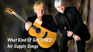 ❤♫ Air Supply - What Kind Of Girl (1982) 什麼樣的女孩