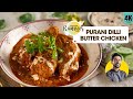 Old Delhi Famous Butter Chicken Butter Chicken Old Delhi Style Best Chicken Curry Chef Ranveer
