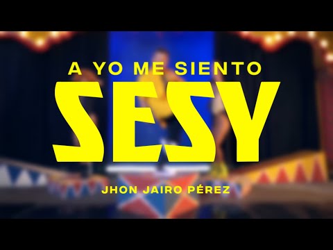 A Yo Me Siento Sesy - John Jairo Pérez