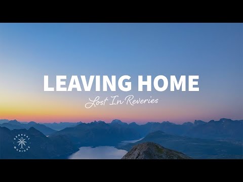 Lost In Reveries -  Leaving Home (Lyrics)