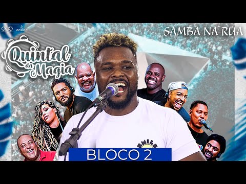 Quintal da Magia - Samba na Rua - Ao Vivo - Bloco 2