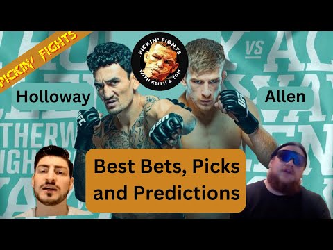 UFC Fight Night: Holloway vs Allen - Picks, Predictions, Bets and Breakdown!