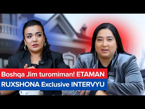 Boshqa Jim Turomiman! ETAMAN RUXSHONA Exclusive INTERVYU