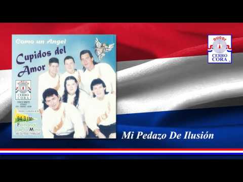 Cupidos Del Amor - Mi Pedazo De Ilusión