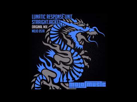 Lunatic Response Unit - Straightjacket [Mojo Music]