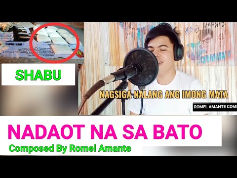 NADAOT NA SA BATO (SHABU) By Romel Amante
