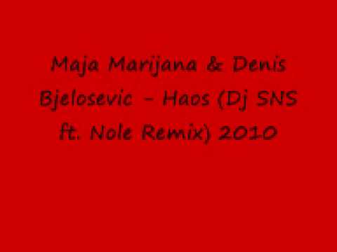 Maja Marijana & Denis Bjelosevic - Haos (Dj SNS ft. Nole Remix) 2010