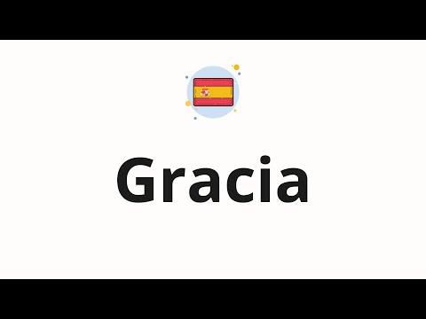 How to pronounce Gracia