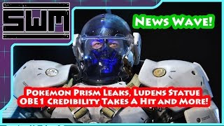 News Wave! - Pokemon Prism Leaks, Ludens Statue, OBE1 Credibility Takes A Hit and More!