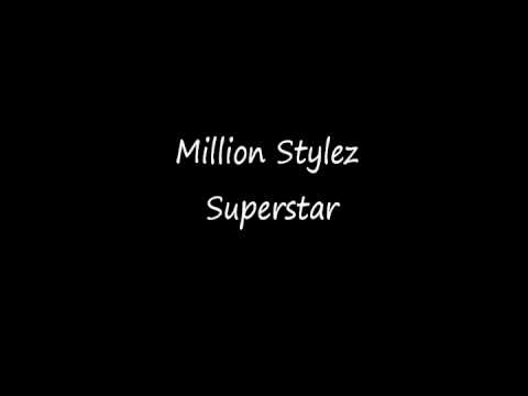 Million Stylez - Superstar