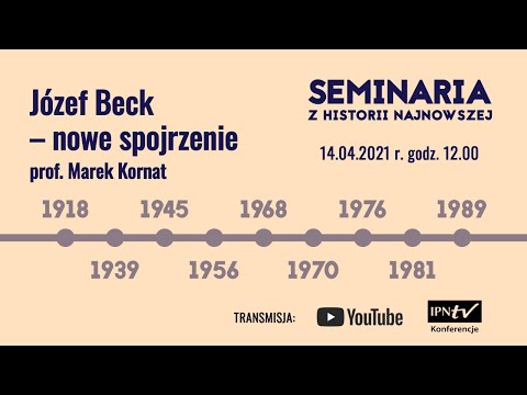 Józef  Beck: nowe spojrzenie – prof. Marek Kornat – seminarium z historii najnowszej