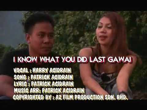 I know what you did last gawai - acidrain