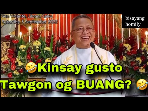 September 3, 2022 😅Kinsay Gusto Tawgon Og BUANG ? 🤣 | Fr Ciano Ubod