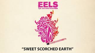 EELS - Sweet Scorched Earth (AUDIO) - from THE DECONSTRUCTION