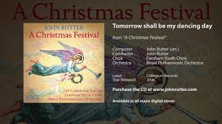 Tomorrow shall be my dancing day - John Rutter, Farnham Youth Choir, Royal Philharmonic Orchestra